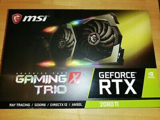 Annonce occasion, vente ou achat 'MSI GeForce RTX 2080 Ti GAMING X TRIO'