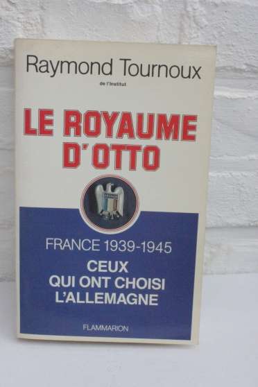 Annonce occasion, vente ou achat 'Le royaume d\'OTTO par Raymond Tournoux'