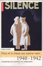 Vichy ou la chasse aux espions nazis
