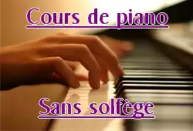 Nouveau : cours de piano SANS SOLFEGE !