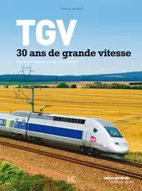 TGV : 30 ans de grande vitesse
