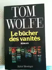 LE BUCHER DES VANITES de T. Wolfe