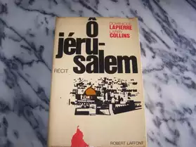 O Jérusalem Recit, Dominique Lapierre, L