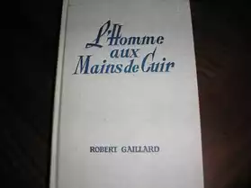 R GAILLARD - L'HOMME AUX MAINS DE CUIR
