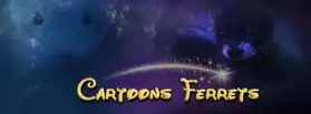Cartoons Ferrets- Réservation furetons