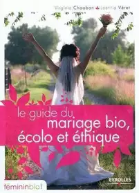 Guide du mariage bio, écolo et éthique