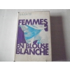 livre " FEMMES EN BLOUSES BLANCHES"