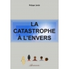 LA CATASTROPHE A L'ENVERS roman 554 pa